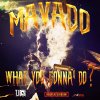 Mavado - Album What You Gonna Do - Single