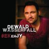 Dewald Wasserfall - Album #EkEnJy