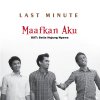 Last Minute - Album Maafkan Aku