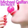 Michael Calfan - Album She Wants It - Single