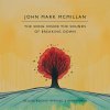 John Mark McMillan - Album The Song Inside the Sounds of Breaking Down: Deluxe Reissue