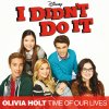 Olivia Holt - Album Time Of Our Lives (Main Title Theme) [Music From The TV Series “I Didn’t Do It”]