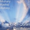 Mishary Rashid Alafasy - Album Full Quran Recitation