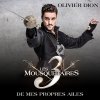 Olivier Dion - Album De mes propres ailes (extrait du spectacle « Les 3 Mousquetaires »)