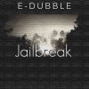 e-dubble - Album Jailbreak - Single