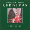Kris Allen - Album Somethin' About Christmas