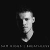 Sam Riggs - Album Breathless