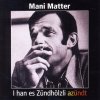 Mani Matter - Album I han es Zündhölzli azündt