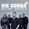 Sie Gubba - Album Bra nok - som du e