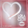 Lola Club - Album Ya Me Cansé