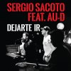 Sergio Sacoto feat. AU-D - Album Dejarte Ir