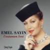 Emel Sayın - Album Unutamam Seni