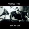 Akyurtlu Soner - Album Zoruna Gitti