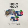 Holy Holy - Album Elevator