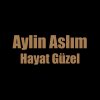 Aylin Aslım - Album Hayat Güzel