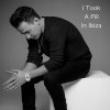 Ryan Dolan - Album I Took a Pill in Ibiza