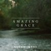 BYU Noteworthy - Album Amazing Grace (My Chains Are Gone) - Single