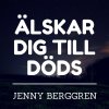 Jenny Berggren - Album Älskar Dig Till Döds