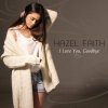 Hazel Faith - Album I Love You, Goodbye