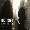 Big Tobz - Album Controlla