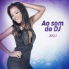 Jessi - Album Ao Som do DJ