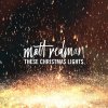 Matt Redman - Album These Christmas Lights