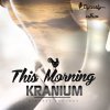 Kranium - Album This Morning - Single