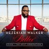 Hezekiah Walker - Album Azusa The Next Generation 2 - Better