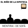 El Niño de la Hipoteca - Album Mentiras de Sofá