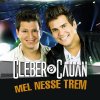 Cleber & Cauan - Album Mel Nesse Trem - Single