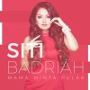 Siti Badriah - Album Mama Minta Pulsa
