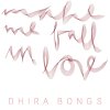 Dhira Bongs - Album Make Me Fall in Love