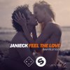 Janieck - Album Feel the Love (Sam Feldt Edit)