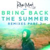 Rain Man feat. Oly - Album Bring Back the Summer [Remixes], Pt. 2