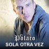 El Polaco - Album Sola Otra Vez
