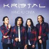 Kristal - Album Yang Ku Cinta