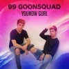 99 Goonsquad - Album YouNow Gurl