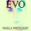 EVO - Album Vanilla White Light