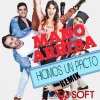 Mano Arriba - Album Hicimos un Pacto (Remix)
