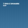 T-Speed & 5upamanHOE - Album Sleep