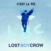 Lostboycrow - Album C'est La Vie