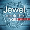 Jewel - Album Deck the Halls - Single