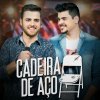 Zé Neto & Cristiano - Album Cadeira de Aço (Ao Vivo) - Single