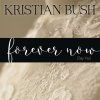 Kristian Bush - Album Forever Now (Say Yes)