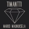 Marko Maunuksela - Album Timantti