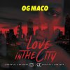 OG Maco - Album Love In The City - Single