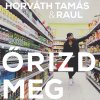 Horváth Tamás & Raul - Album Őrizd Meg