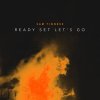 Sam Tinnesz - Album Ready Set Let's Go