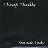 Cheap Thrills - Album Spanish Lady