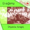Orquesta Aragón - Album El enfermo